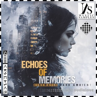 Mystic Samples Echoes Of Memories Dark Melancholy Cinematic