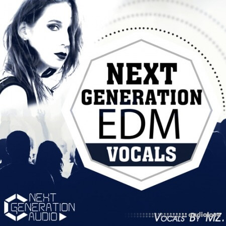 Next Generation Audio EDM Vocals