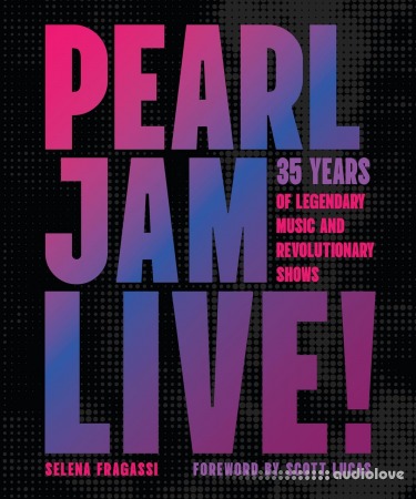 Pearl Jam Live!: 35 Years of Legendary Music and Revolutionary Shows