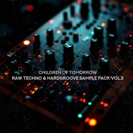 Children Of Tomorrow Arnaud Le Texier Raw Techno and Hardgroove Sample Pack Vol.3