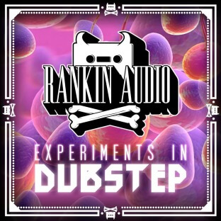 Rankin Audio Experiments In Dubstep