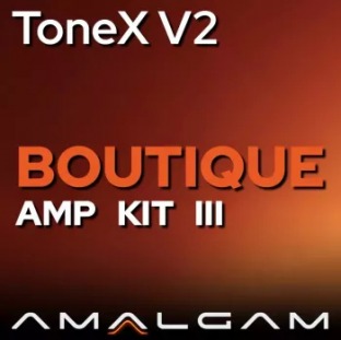 Amalgam Captures Boutique Amp KIT III ToneX V2 Essential