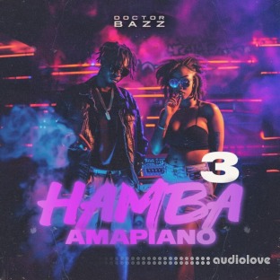 Doctor Bazz HAMBA Amapiano Vol.3