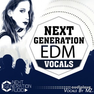 Next Generation Audio EDM Vocals