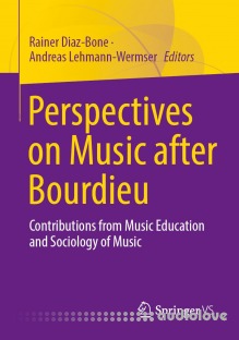 Perspectives on Music after Bourdieu: Contributions from Music Education and Sociology of Music
