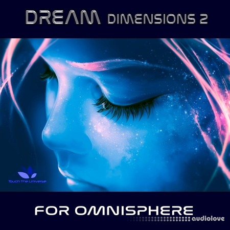 Touch The Universe Dream Dimensions 2 Library for Omnisphere (DELUXE VERSION)