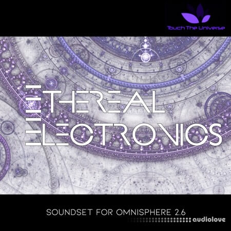 Touch The Universe Ethereal Electronics Library for Omnisphere