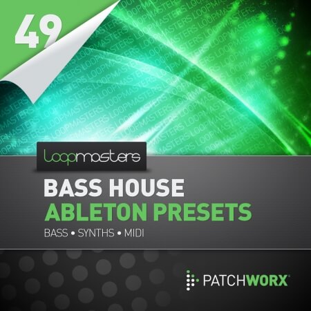 Loopmasters Patchworx 49 Bass House Ableton Presets