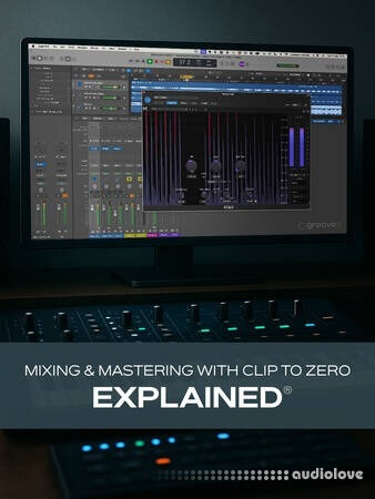 Groove3 Mixing and Mastering with Clip to Zero Explained