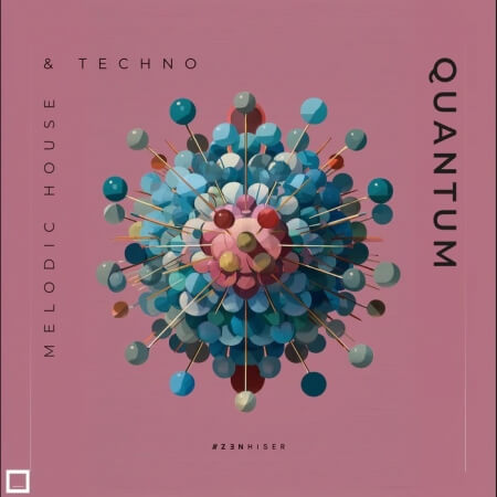 Zenhiser Quantum Melodic House and Techno