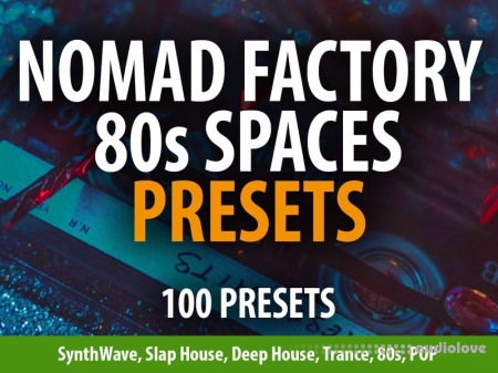 Andi Vax Nomad Factory 80s Spaces Reverb 100 Presets