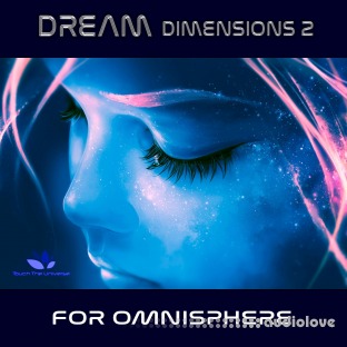 Touch The Universe Dream Dimensions 2 Library for Omnisphere (DELUXE VERSION)
