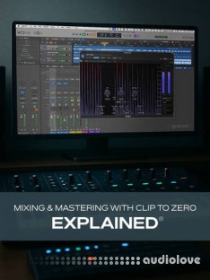 Groove3 Mixing and Mastering with Clip to Zero Explained