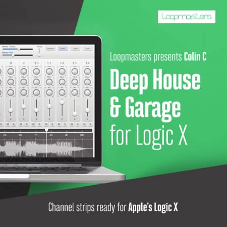 Loopmasters Deep House and Garage Channel Strips Logic X