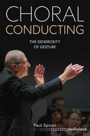 Choral Conducting: The Generosity of Gesture