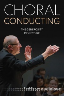 Choral Conducting: The Generosity of Gesture