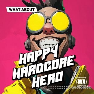 W. A. Production What About: Happy Hardcore Hero