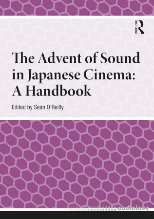 The Advent of Sound in Japanese Cinema: A Handbook