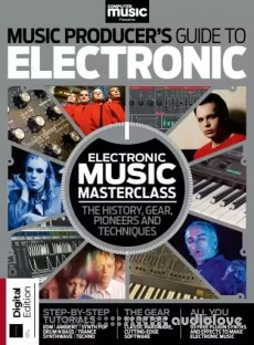 Computer Music Presents: The Music Producer's Guide to Electronic 6th Edition 2026