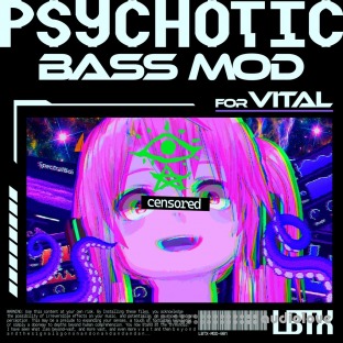 LOBOTIX LBTX Psychotic Bass Mod For VITAL