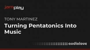Truefire Tony Martinez's Turning Pentatonics Into Music (JamPlay)