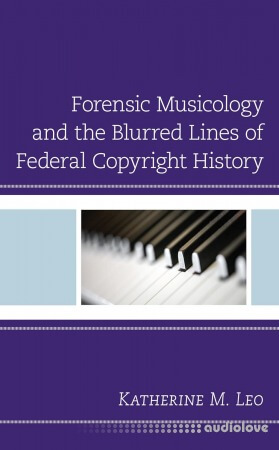 Forensic Musicology and the Blurred Lines of Federal Copyright History
