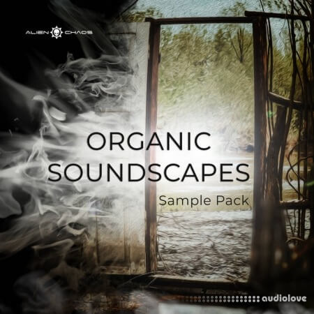 Alien Chaos Organic Soundscapes [Sample Pack]