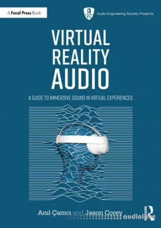 Virtual Reality Audio: A Guide to Immersive Sound in Virtual Experiences