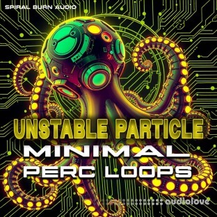 Spiral Burn Audio Unstable Particle Minimal Perc Loops (Sample Pack)