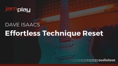 Truefire Dave Isaacs Effortless Technique Reset for Guitarists (JamPlay)