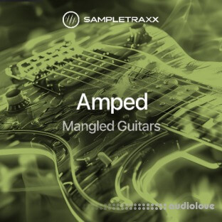 SampleTraxx AMPED: Mangled Guitars