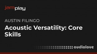 Truefire Austin Filingo's Acoustic Versatility: Core Skills for Guitarists (JamPlay)