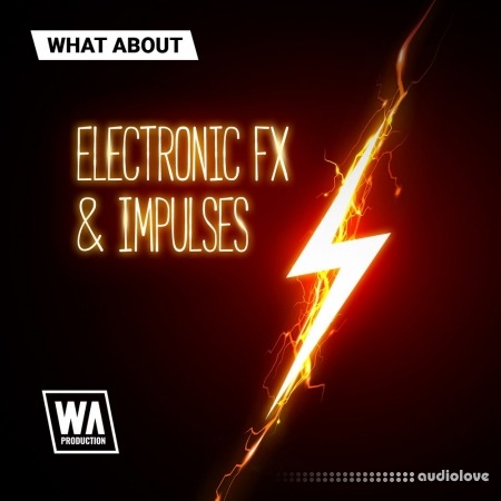 WA Production What About Electronic FX and Impulses