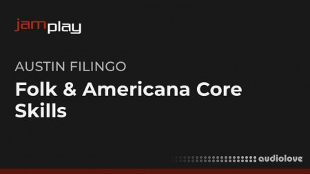 Truefire Austin Filingo's Folk and Americana Core Skills for Guitarists (JamPlay)