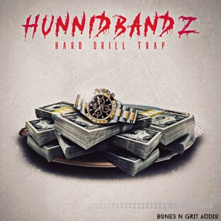 Bones N Grit Audio Hunnid Bandz: Hard Drill Trap