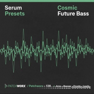 Loopmasters Patchworx 128 Cosmic Future Bass Serum Presets