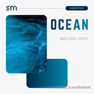 Sounds Mania OCEAN Melodic Deep Sound Pack