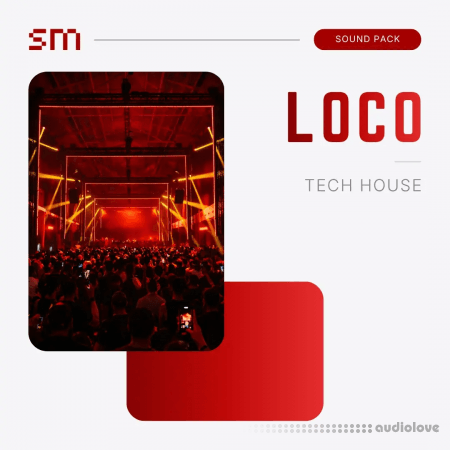 Sounds Mania LOCO Tech House Sound Pack