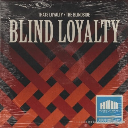 HOUSE OF WAVES Music Library Blind Loyalty (Compositions And Stems)