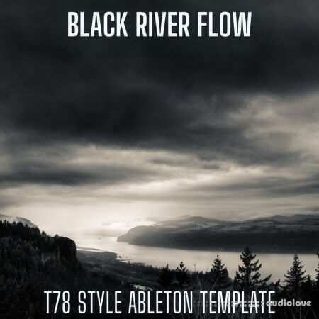 8Loud Black River Flow T78 Style Ableton Live Techno Template
