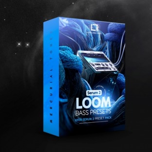 Mercurial Tones Loom Xfer Serum 2 Bass Presets