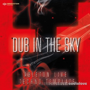 Innovation Sounds Dub In The Sky Ableton 11 Techno Template
