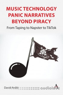 Music Technology Panic Narratives Beyond Piracy From Taping to Napster to TikTok