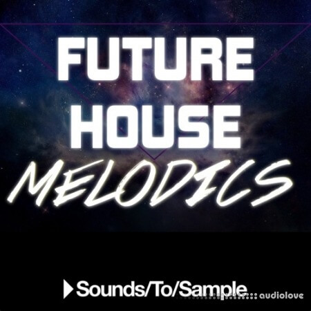 Sounds To Sample Future House Melodics