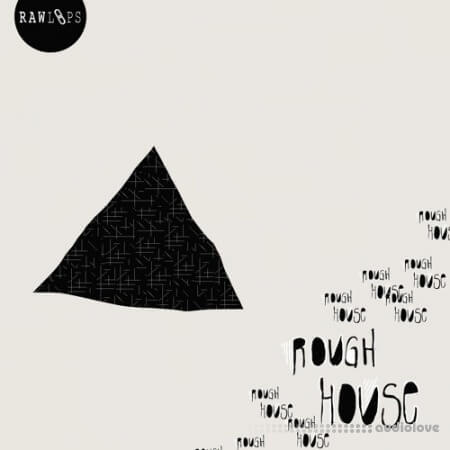 RAW LOOPS Rough House