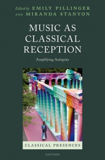 Oxford Academic Music as Classical Reception Amplifying Antiquity (Classical Presences)