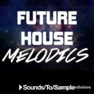 Sounds To Sample Future House Melodics
