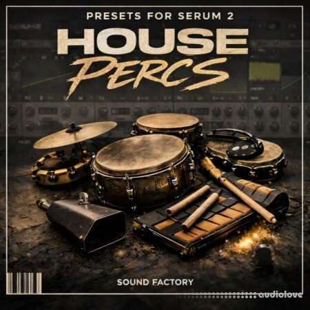 Sound Factory House Percs Presets for Serum 2