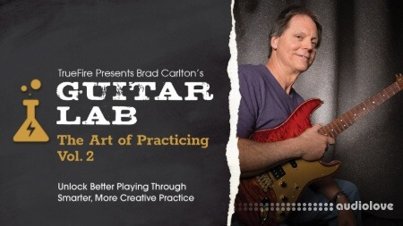 Truefire Guitar Lab The Art Of Practicing Vol.2